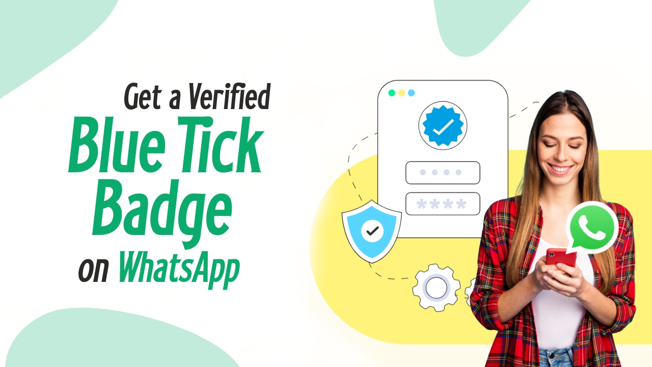 How to Get a Blue Tick Badge on WhatsApp: A Simple Guide